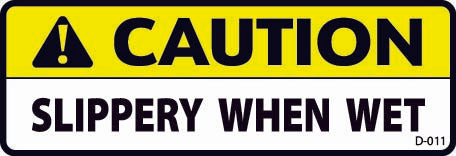D-011 CAUTION Slippery When Wet