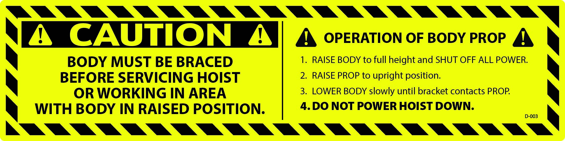 D-003 CAUTION Body Must Be Braced