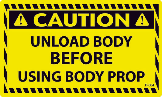 D-004 CAUTION Unload Body Before