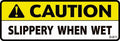 D-011 CAUTION Slippery When Wet