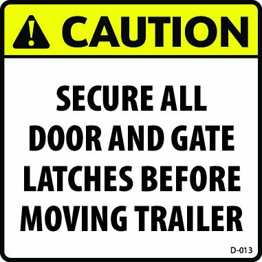 D-013 CAUTION Secure All Before Moving Trailer