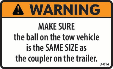 D-014 WARNING Make Sure Ball Same Size Coupler
