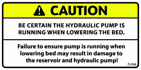 D-046 CAUTION Be Sure Pump is Running