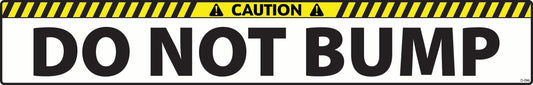 D-096 CAUTION Do Not Bump