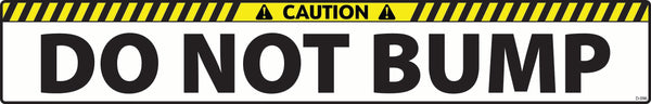 D-096 CAUTION Do Not Bump – My Store
