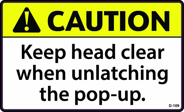 D-109 Caution: Keep Head Clear When Unlatching