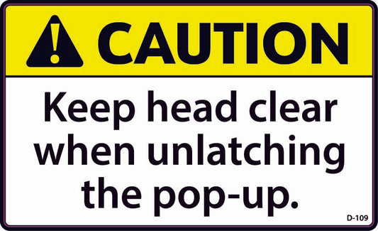 D-109 Caution: Keep Head Clear When Unlatching