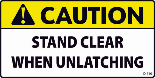 D-110 Caution: Stand Clear When Unlatching