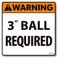 D-113 Warning: 3″ Ball Required
