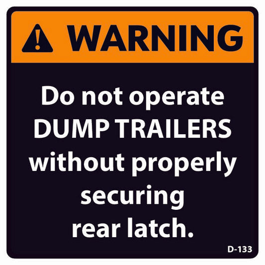 D-133 WARNING Secure Rear Latch (Dump Trailer)