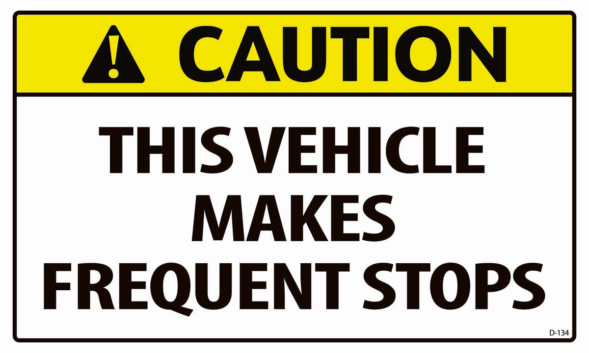 D-134 CAUTION Frequent Stops