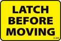 D-459 LATCH BEFORE MOVING